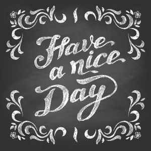 Have a nice day chalkboard